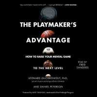 The Playmaker's Advantage : How to Raise Your Mental Game to the Next Level