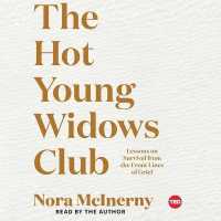 The Hot Young Widows Club : Lessons on Survival from the Front Lines of Grief