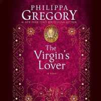 The Virgin's Lover (Plantagenet and Tudor Novels, 2004)