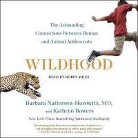 Wildhood : The Epic Journey from Adolescence to Adulthood in Humans and Other Animals