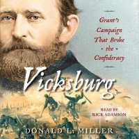 Vicksburg : Grant's Campaign That Broke the Confederacy