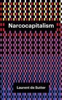麻酔資本主義の時代（英訳）<br>Narcocapitalism : Life in the Age of Anaesthesia