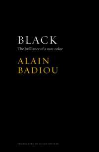 アラン・バディウ著／黒：色なき色の輝かしさ（英訳）<br>Black : The Brilliance of a Noncolor