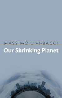 小さくなる地球：人口学から見た人類の歴史と未来（英訳）<br>Our Shrinking Planet