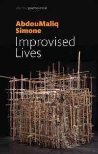 Improvised Lives : Rhythms of Endurance in an Urban South (After the Postcolonial)