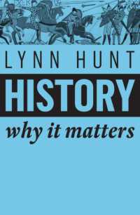 リン・ハント著『なぜ歴史を学ぶのか』（原書）<br>History : Why It Matters (Why It Matters)