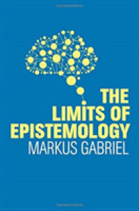 Ｍ．ガブリエル著／認識論の限界（英訳）<br>The Limits of Epistemology