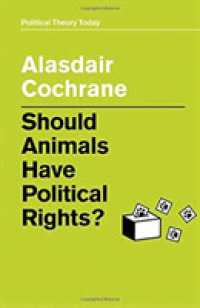 動物は政治的権利を持つべきか？<br>Should Animals Have Political Rights? (Political Theory Today)