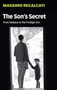 息子の社会学（英訳）<br>The Son's Secret : From Oedipus to the Prodigal Son