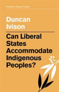自由主義国家と先住民の共存は可能か？<br>Can Liberal States Accommodate Indigenous Peoples? (Political Theory Today)