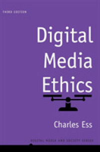 デジタル・メディア倫理学（第３版）<br>Digital Media Ethics (Digital Media and Society) （3RD）