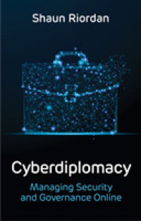 サイバー外交：オンラインの安全保障とガバナンス<br>Cyberdiplomacy : Managing Security and Governance Online