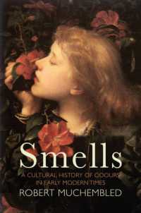においの近代初期文化史（英訳）<br>Smells : A Cultural History of Odours in Early Modern Times