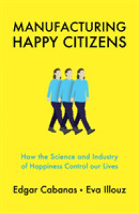 『ハッピークラシー：「幸せ」願望に支配される日常』（原書）<br>Manufacturing Happy Citizens : How the Science and Industry of Happiness Control our Lives