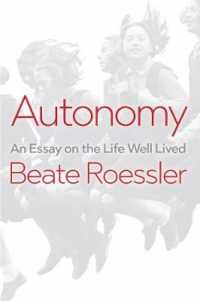 自律論：よく生きられた生とは何か（英訳）<br>Autonomy : An Essay on the Life Well-Lived