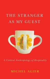 Ｍ．アジエ著／他者の歓待の批判的人類学（英訳）<br>The Stranger as My Guest : A Critical Anthropology of Hospitality