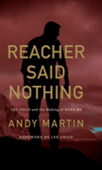 Reacher Said Nothing : Lee Child and the Making of Make Me