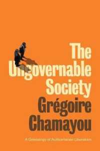 統治不能社会：権威主義的自由主義の系譜<br>The Ungovernable Society : A Genealogy of Authoritarian Liberalism