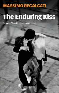 Ｍ．レカルカーティ『愛を知るための七つの講義』（英訳）<br>The Enduring Kiss : Seven Short Lessons on Love