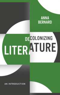 脱植民地化する文学入門<br>Decolonizing Literature : An Introduction (Decolonizing the Curriculum)