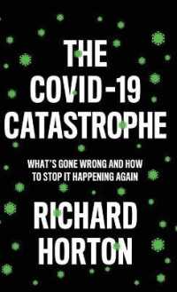リチャード・ホートン『なぜ新型コロナを止められなかったのか』（原書）<br>The COVID-19 Catastrophe : What's Gone Wrong and How to Stop It Happening Again