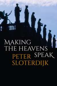Ｐ．スローターダイク著／天をして語らしめる：詩としての宗教（英訳）<br>Making the Heavens Speak : Religion as Poetry