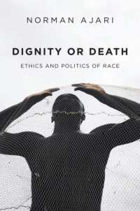 尊厳か死か：人種の倫理と政治学（英訳）<br>Dignity or Death : Ethics and Politics of Race