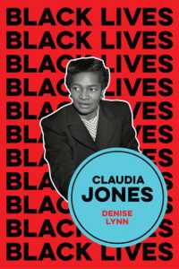 Claudia Jones : Visions of a Socialist America (Black Lives)