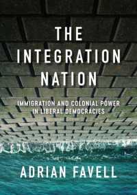 The Integration Nation : Immigration and Colonial Power in Liberal Democracies (Immigration and Society)