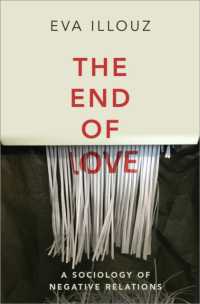 愛の終わりの社会学<br>The End of Love : A Sociology of Negative Relations