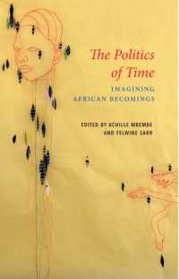 時間の政治学：アフリカ的な生成への想像力（英訳）<br>The Politics of Time : Imagining African Becomings (Critical South)