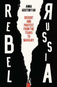 圧制と反逆者のロシア史：ツァーリからナヴァルニーまで<br>Rebel Russia : Dissent and Protest from the Tsars to Navalny