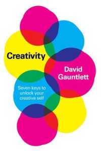 創造性を解き放つ７つの鍵<br>Creativity : Seven Keys to Unlock your Creative Self
