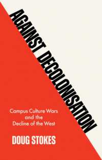 Against Decolonisation : Campus Culture Wars and the Decline of the West