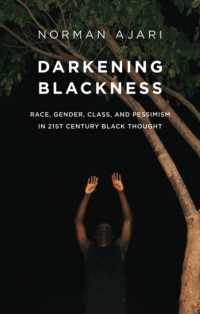 Darkening Blackness : Race, Gender, Class, and Pessimism in 21st-Century Black Thought