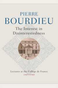 ブルデュー講義1987-1989年：利害超越における利害（英訳）<br>The Interest in Disinterestedness : Lectures at the College de France 1987-1989