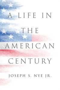 Ｊ．Ｓ．ナイ自伝：アメリカの世紀と共にした人生<br>A Life in the American Century