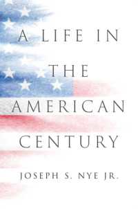 Ｊ．Ｓ．ナイ自伝：アメリカの世紀と共にした人生<br>A Life in the American Century