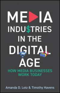 デジタル時代のメディア産業：今日のメディア・ビジネスが機能するしくみ<br>Media Industries in the Digital Age : How Media Businesses Work Today