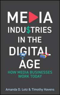 デジタル時代のメディア産業：今日のメディア・ビジネスが機能するしくみ<br>Media Industries in the Digital Age : How Media Businesses Work Today