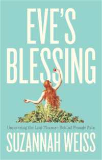 Eve's Blessing : Uncovering the Lost Pleasure Behind Female Pain
