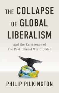 グローバル・リベラリズムの崩壊とポスト・リベラル世界秩序の到来<br>The Collapse of Global Liberalism : And the Emergence of the Post Liberal World Order