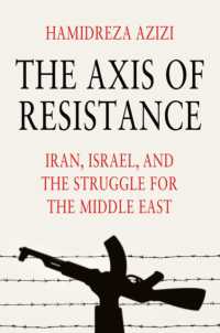 The Axis of Resistance : Iran, Israel, and the Struggle for the Middle East