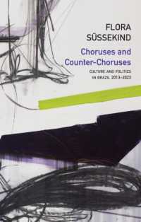 Choruses and Counter-Choruses : Culture and Politics in Brazil, 2013 - 2023 (Critical South)