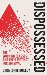 奪われし者たち：労働者階級とその生存本能が促す新たな社会運動<br>The Dispossessed : The Working Classes and Their Instinct for Survival