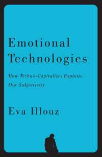 感情技術で主体を操る資本主義の時代<br>Emotional Technologies : How Techno-Capitalism Exploits Our Subjectivity