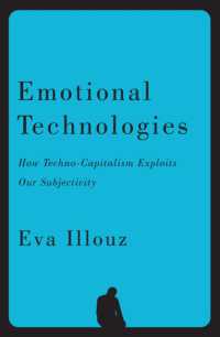 感情技術で主体を操る資本主義の時代<br>Emotional Technologies : How Techno-Capitalism Exploits Our Subjectivity