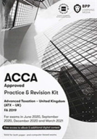 Acca Advanced Taxation Fa2019 : Practice and Revision Kit -- Paperback / softback