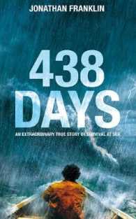 438 Days : An Extraordinary True Story of Survival at Sea -- Paperback