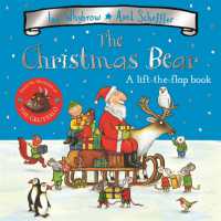 The Christmas Bear : A Festive Lift-the-flap Story (Tom and Bear) （Board Book）